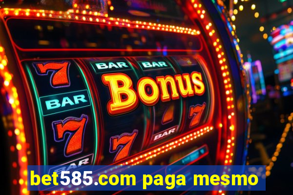 bet585.com paga mesmo